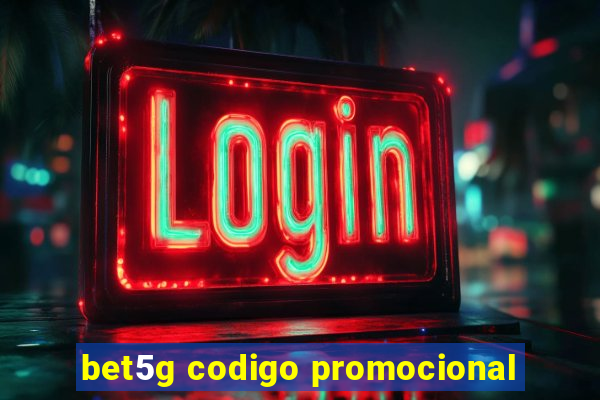 bet5g codigo promocional